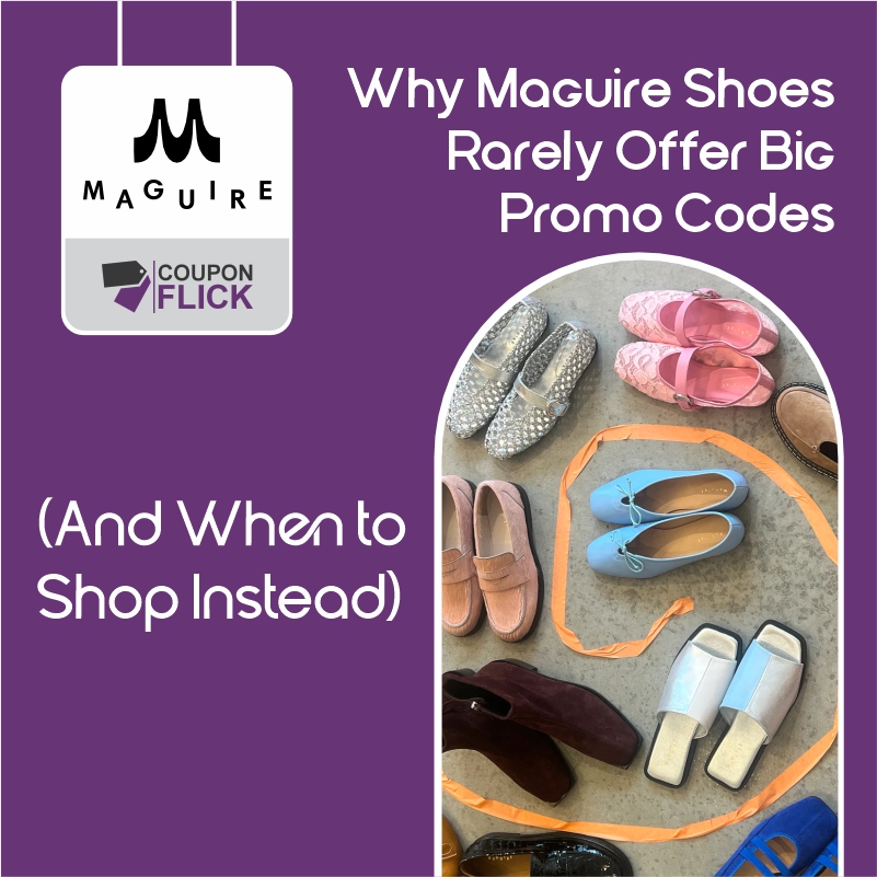 Why Maguire Shoes Rarely Offer Big Promo Codes (And When to Shop Instead)
